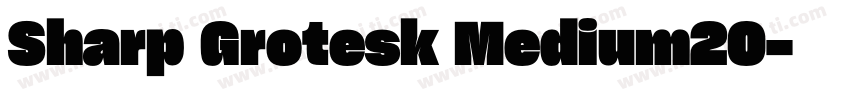 Sharp Grotesk Medium20字体转换